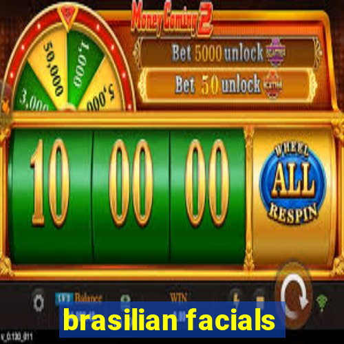 brasilian facials